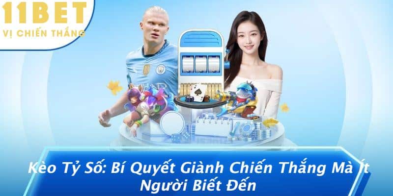 Kèo Tỷ Số: Bí Quyết Giành Chiến Thắng Mà Ít Người Biết Đến 1 Kèo Tỷ Số: Bí Quyết Giành Chiến Thắng Mà Ít Người Biết Đến