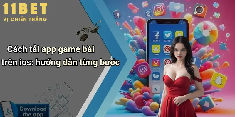 Tổng Quan Về App Game Bài Trên IOS Và Sự Lựa Chọn 11bet 3 Cách tải app game bài trên ios: hướng dẫn từng bước
