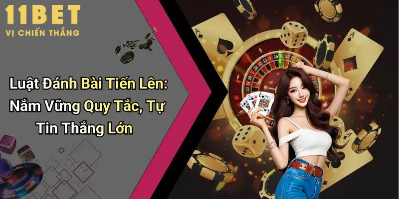 Luật Đánh Bài Tiến Lên: Nắm Vững Quy Tắc, Tự Tin Thắng Lớn 1 Luật Đánh Bài Tiến Lên: Nắm Vững Quy Tắc, Tự Tin Thắng Lớn